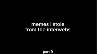 memes i stole from the interwebs 9