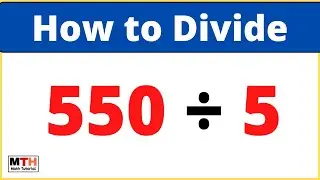 550 divided by 5 (550&divide;5) | Value of 550/5 | Long Division