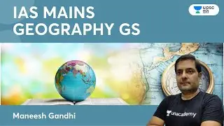 IAS Mains Geography GS | World Geography Geomorphology | Geography Target 2022 IAS pre