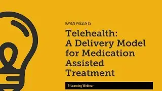 Telehealth: A Delivery Model for Medication Assisted Treatment