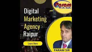 Digital Marketing Agency Raipur Chhattisgarh,India | Param Sir | Paramwebinfo