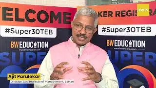 Ajit Parulekar - Goa Institute of Management, Sattari | BW Super 30 Top Education Brands 2023