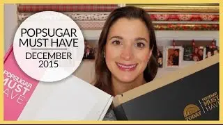 Open Box | Popsugar Must Have | December 2015