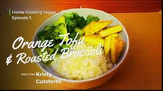 Home Cooking Vegan Style: Orange Tofu and Roasted Broccoli (GF & SF Options)