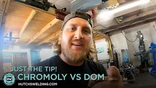 Chromoly vs DOM - Just the Tip! - Hutch's Welding