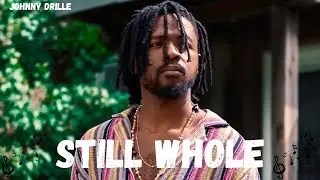 Johnny Drille - Still Whole(Lyrics Video)