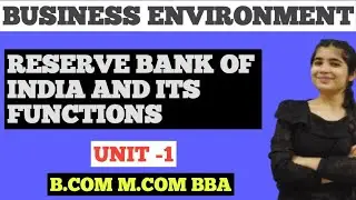 RBI And Its Functions  |Recent Policies ||Business Environment |Unit-1  B.Com M.Com BBA