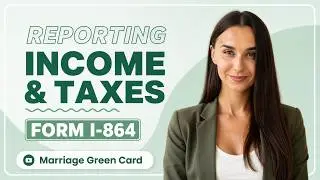 How to Report Taxes and Income on I-864 | Adjustment of Status