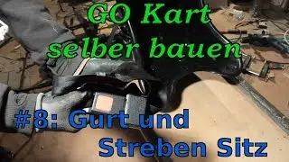 Kart selber bauen #8 Gurt und Streben Sitz