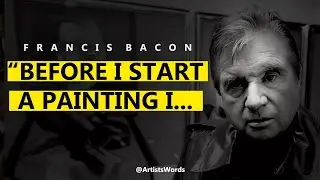 FRANCIS BACON WORDS FOR STARTING ARTISTS!!