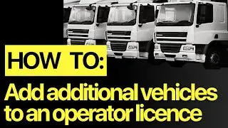 Adding additional vehicles to an operator licence - NTP&rsquo;S QUESTION OF THE WEEK - EPISODE 1