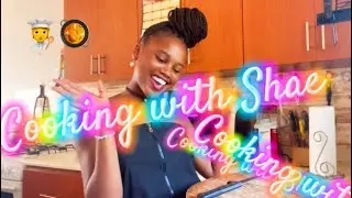 COOKING WITH SHAE 🧑&zwj;🍳