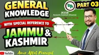 JKSSB FAA 2026 : GK With Special Reference To J&K | Part 03 | Account Assistant (Finance) JKSSB 2026