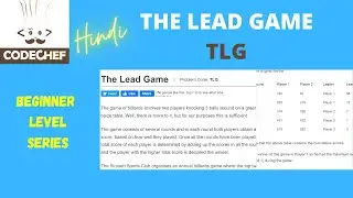 THE LEAD GAME | TLG | codechef beginner level  | codechef solution