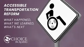 Accessible Transportation Reform: What Happened, What We Learned, What's Next