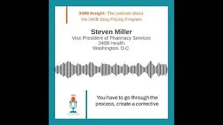 340B Insight Episode 101: How Must Hospitals Recertify Their 340B Eligibility? #HRSA #340B