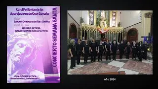 CORAL DE APAREJADORES DE G.C. - CONCIERTO DE SEMANA SANTA 2024