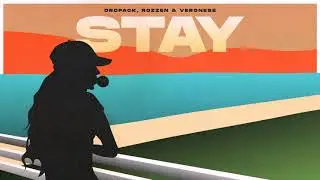 Dropack, Rozzen & Veronese - Stay