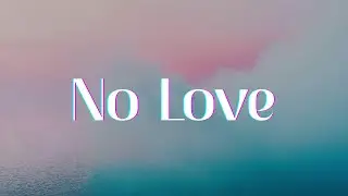 Summer Walker - No Love (Lyrics)