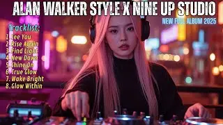ALAN WALKER STYLE X NINE UP STUDIO || TRUE GLOW  || NEW FULL ALBUM 2025