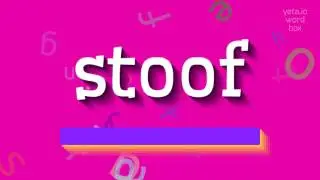 STOOF - HOW TO PRONOUNCE IT?