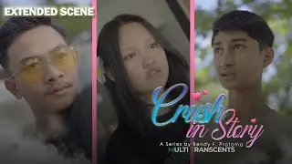 CRUSH IN STORY - EXTENDED SCENE 