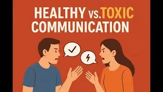 Healthy vs  Toxic Communication