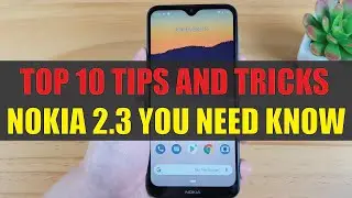 TOP 10 TIPS AND TRICKS NOKIA 2.3 YOU NEED KNOW
