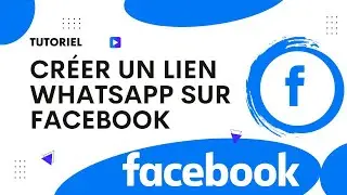 Comment mettre un lien WhatsApp sur Facebook