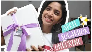Sugarbox Unboxing | April Edition