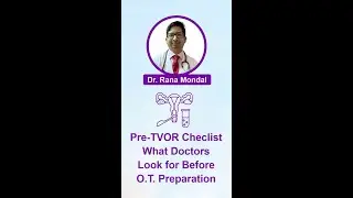 Pre TVOR Checklist - What Doctors Look for Before O T  Preparation | Dr. Rana Mondal | Ankuran #ivf