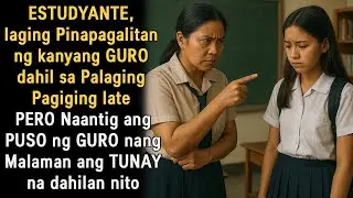 LATE NA ESTUDYANTE | TAGALOG STORY | PINOY STORY | INSPIRING STORY | SHORT STORY | FULL STORY