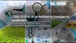 Promoci&oacute;n Conferencia Online FAO: COVID-19: el rol de los institutos de investigaci&oacute;n agropecuaria