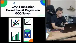 6 &ndash; Correlation & Regression MCQs Solved | CMA Foundation Business Maths & Statistics