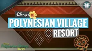 Disney&rsquo;s Polynesian Village Resort 2021 Tour - Walt Disney World | Polynesian Villas & Bungalows