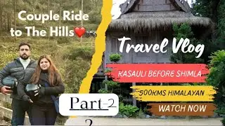 PART-2 couple rides to shimla via kasauli ❤️🫶🏻 550kms on Himalayan Bike 🏍️🏍️
