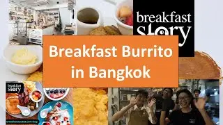 Breakfast Burrito in Bangkok - Breakfast Story