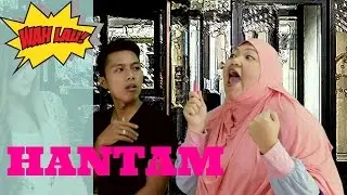Hantam | #6 Wah Lau! v2.0 | Happy-TV