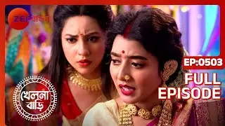 Khelna Bari - Full Ep - 503 - Zee Bangla