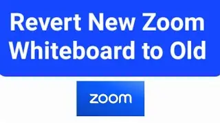 How To Revert to Classic Whiteboard On Zoom | How To Get Old Classic Whiteboard on Zoom