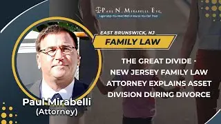The Great Divide - New Jersey Family Law Attorney Explains Asset Division During Divorce