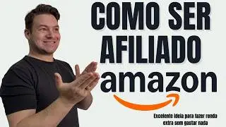 AFILIADO AMAZON Como fazer renda extra como afiliado Amazon