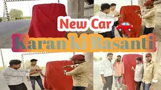 New car 🚗 open Karan ki Basanti  & Ladli