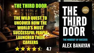 The Third Door: The Wild Quest to Uncover How the World's Most Successful People La...- Book Summary