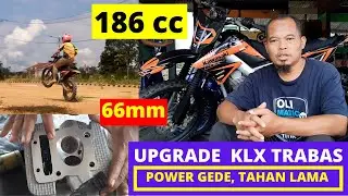 UPGRADE KAWASAKI KLX TRABAS, BORE UP  186CC, TRAIL ADVENTURE, POWER GEDE TAHAN LAMA.