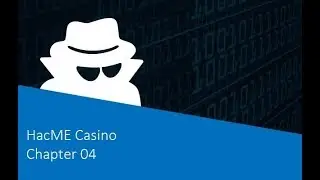CERTIFIED WHITE HAT HACKER HacME Casino Chapter 04
