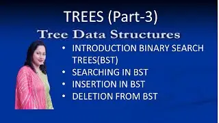 Trees (part-3 )| Binary search trees | Insertion in binary search tree  |Deletion |Searching in BST