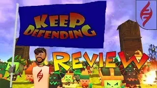 Keep Defending - VR Review [HTC Vive/Oculus Rift/Windows Mixed Reality]