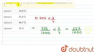 (0.756xx3/4) in terms of rate percent is equivalent to- | CLASS 14 | PERCENTAGE | MATHS | Doubtn...