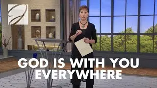 God Is With You Everywhere | Joyce Meyer